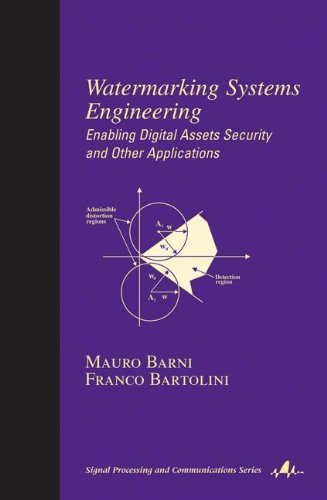 Watermarking Systems Engineering Enabling Digital Assets Security And Other Applications Mauro Barni