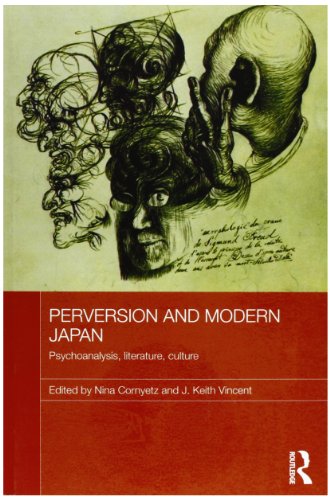 Perversion And Modern Japan Psychoanalysis Literature Culture Reprint Nina Cornyetz