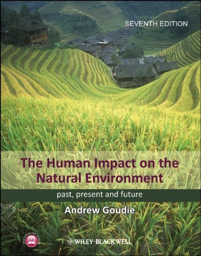 The Human Impact On The Natural Environment Past Present And Future 7th Edition Andrew S Goudie