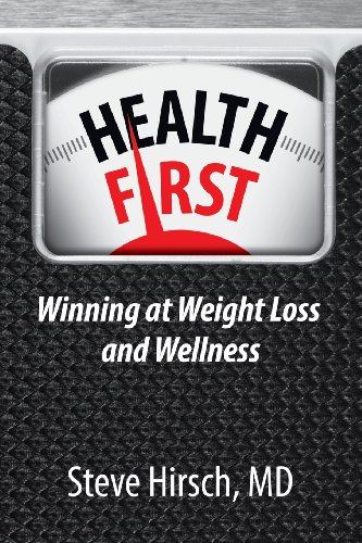 Health First Winning At Weight Loss And Wellness Steve Hirsch
