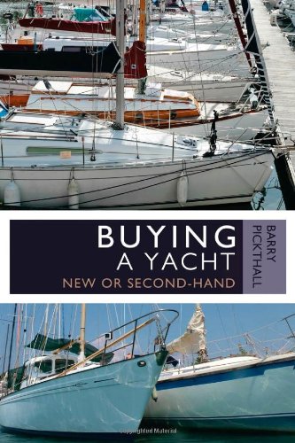 Buying A Yacht New Or Secondhand Barry Pickthall