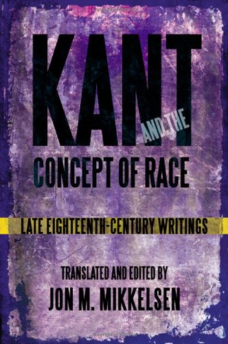 Kant And The Concept Of Race Late Eighteenthcentury Writings Jon M Mikkelsen