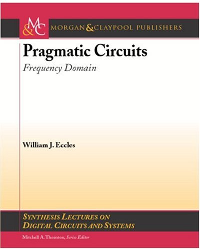 Pragmatic Circuits Frequency Domain William J Eccles