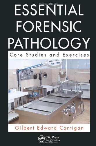 Essential Forensic Pathology Core Studies And Exercises Gilbert Corrigan