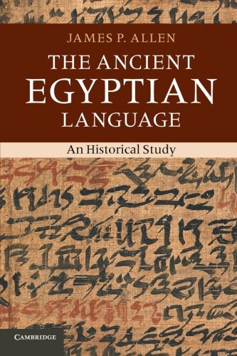 The Ancient Egyptian Language An Historical Study 1st Edition James P Allen