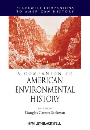 A Companion To American Environmental History 1st Edition Douglas Cazaux Sackman