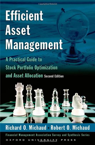 Efficient Asset Management A Practical Guide To Stock Portfolio Optimization And Asset Allocation Includes Cd 2nd Edition Richard O Michaud
