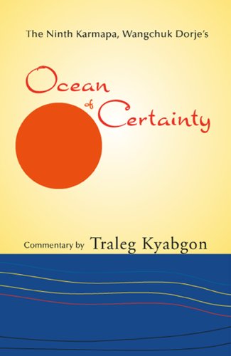 The Ninth Karmapa Wangchuk Dorjes Ocean Of Certainty Traleg Kyabgon Rinpoche