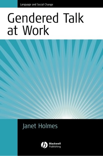 Gendered Talk At Work Constructing Gender Identity Through Workplace Discourse 1st Edition Janet Holmes