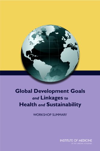 Global Development Goals And Linkages To Health And Sustainability Workshop Summary Research