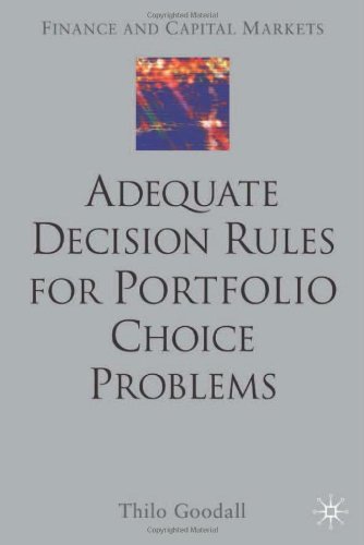 Adequate Decision Rules For Portfolio Choice Problems Thilo Goodall