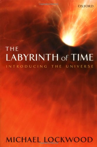 The Labyrinth Of Time Introducing The Universe Michael Lockwood