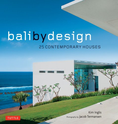 Bali By Design 25 Contemporary Houses Hardcover With Jacket Kim Inglis