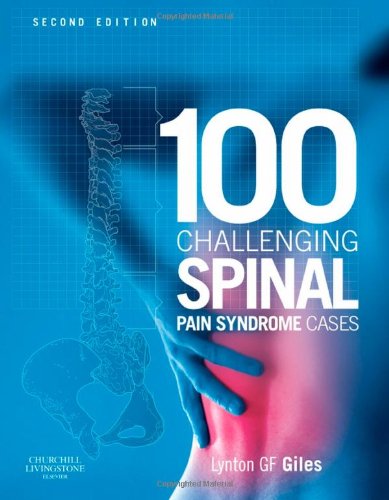 100 Challenging Spinal Pain Syndrome Cases 2e 2nd Lynton Giles Msc Phd Dc