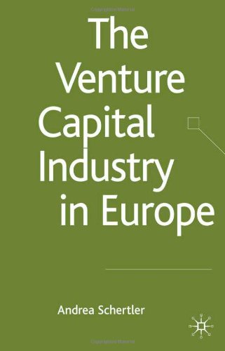 The Venture Capital Industry In Europe Andrea Schertler