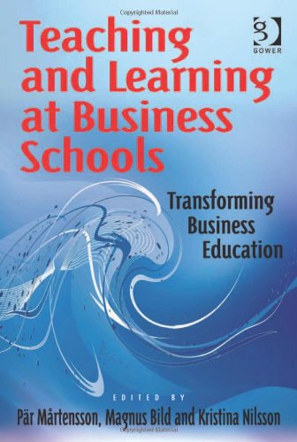 Teaching And Learning At Business Schools Transforming Business Education Pr Mrtensson