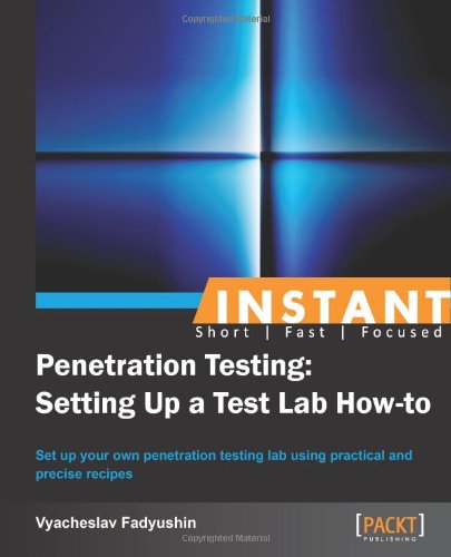 Instant Penetration Testing Setting Up A Test Lab Howto Vyacheslav Fadyushin