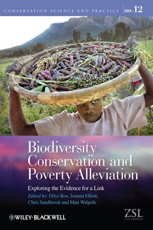 Biodiversity Conservation And Poverty Alleviation Exploring The Evidence For A Link 4th Edition Dilys Roe