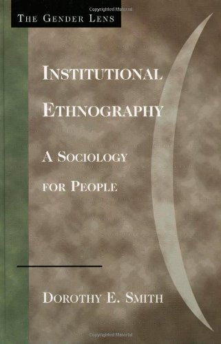 Institutional Ethnography A Sociology For People 1st Dorothy E Smith