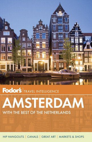Fodors Amsterdam With The Best Of The Netherlands 3rd Edition Fodors