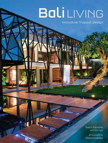 Bali Living Innovative Tropical Living Gianni Francione Masano Kawana