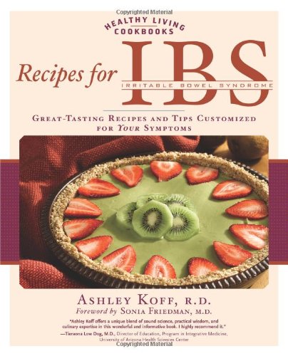 Recipes For Ibs Greattasting Recipes And Tips Customized For Your Symptoms Ashley Koff