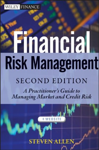 Financial Risk Management A Practitioners Guide To Managing Market And Credit Risk 2nd Edition Steve L Allen