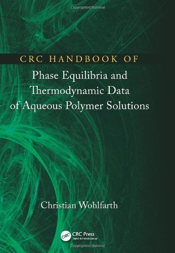 Crc Handbook Of Phase Equilibria And Thermodynamic Data Of Aqueous Polymer Solutions Christian Wohlfarth
