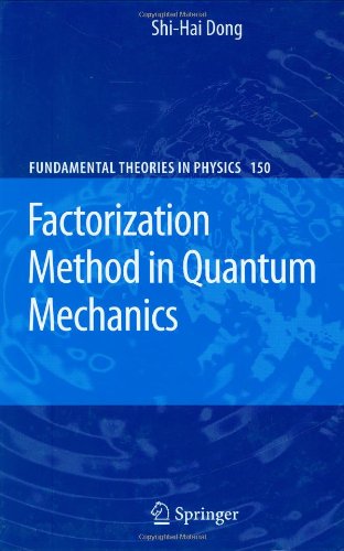 Factorization Method In Quantum Mechanics 2007th Edition Shihai Dong