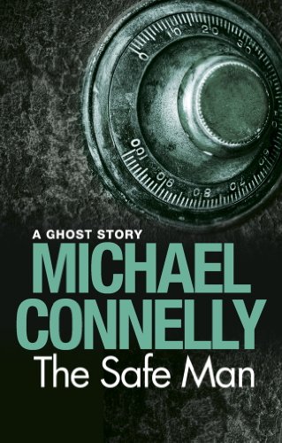The Safe Man A Ghost Story Michael Connelly