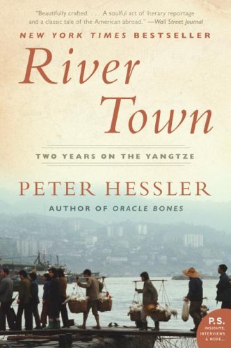 River Town Two Years On The Yangtze Later Printing Peter Hessler