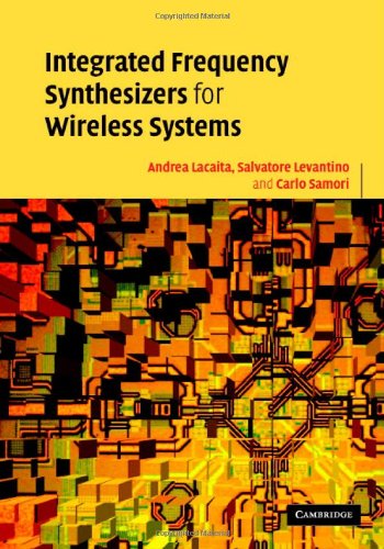 Integrated Frequency Synthesizers For Wireless Systems Andrea Leonardo Lacaita