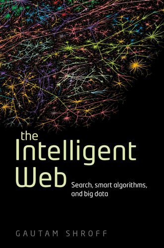 The Intelligent Web Search Smart Algorithms And Big Data Gautam Shroff