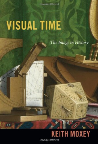 Visual Time The Image In History Keith Moxey
