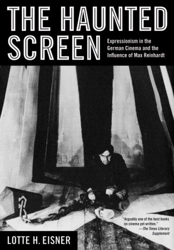 The Haunted Screen Expressionism In The German Cinema And The Influence Of Max Reinhardt 2nd Revised Edition Lotte H Eisner