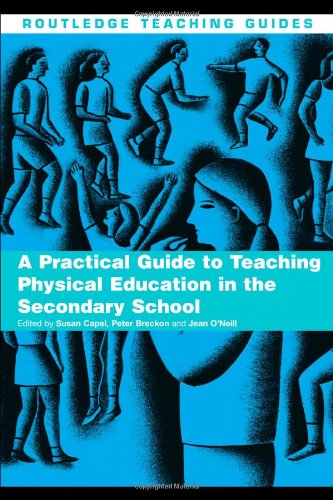 A Practical Guide To Teaching Physical Education In The Secondary School Susan Capel