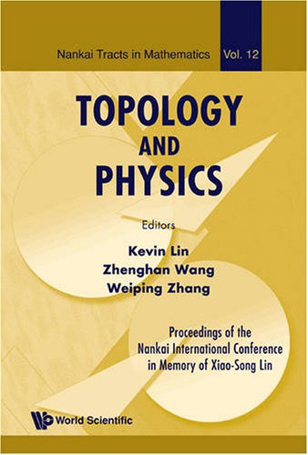 Topology And Physics Proceedings Of The Nankai International Conference In Memory Of Xiaosong Lin Tianjin China 2731 July 2007 Kevin Lin
