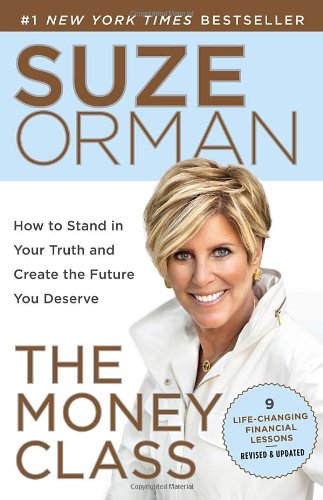 The Money Class How To Stand In Your Truth And Create The Future You Deserve Suze Orman