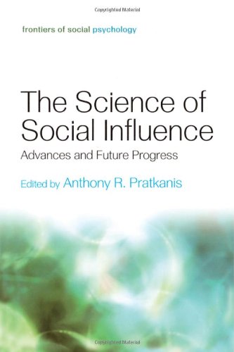 The Science Of Social Influence Advances And Future Progress 1st Edition Anthony R Pratkanis