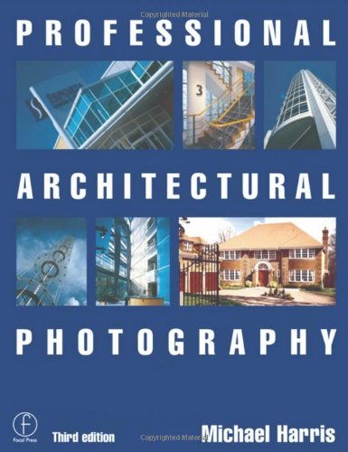 Professional Architectural Photography 3rd Edition Michael Harris