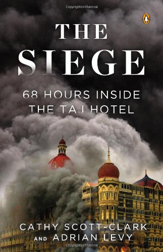 The Siege 68 Hours Inside The Taj Hotel 2013 Cathy Scottclark