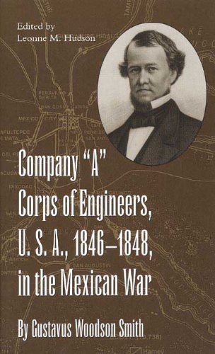 Company A Corps Of Engineers Usa 18461848 In The Mexican War First Edition Gustavus Woodson Smith