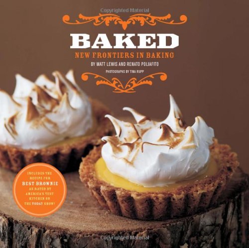 Baked New Frontiers In Baking 4th Ptg Matt Lewis Renato Poliafito