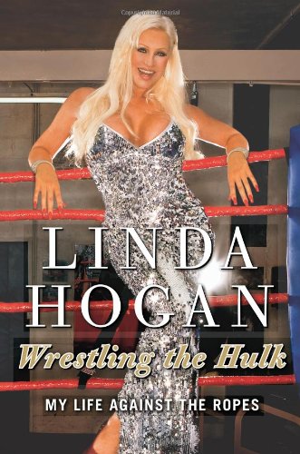 Wrestling The Hulk My Life Against The Ropes First Edition Linda Hogan