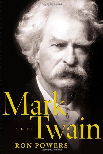 Mark Twain A Life Ron Powers