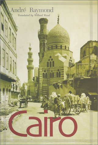 Cairo First Edition André Raymond Willard Wood