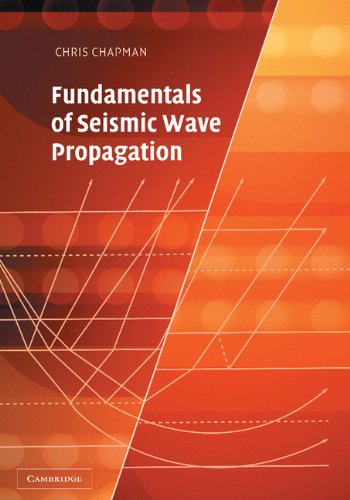 Fundamentals Of Seismic Wave Propagation Chris Chapman