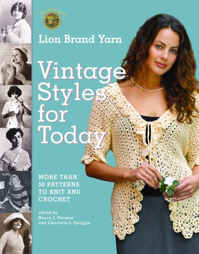 Lion Brand Yarn Vintage Styles For Today More Than 50 Patterns To Knit And Crochet 1st Lion Brand