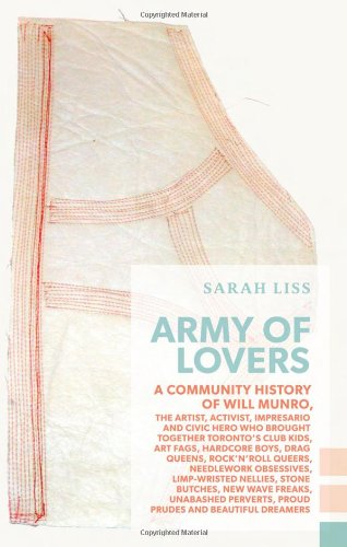 Army Of Lovers A Community History Of Will Munro 1st Edition Sarah Liss