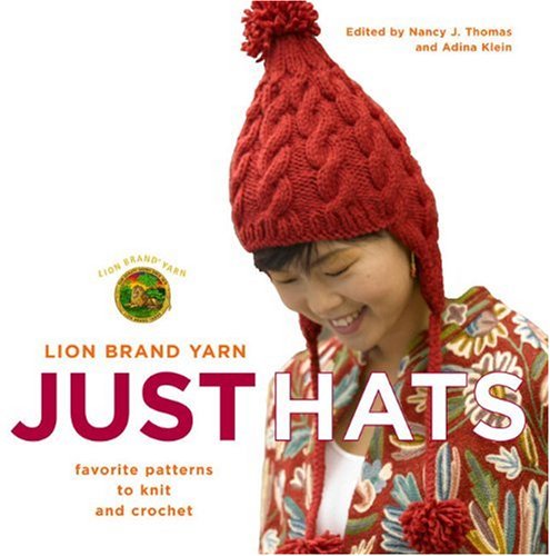 Lion Brand Yarn Just Hats Favorite Patterns To Knit And Crochet 1st Edition Lion Brand